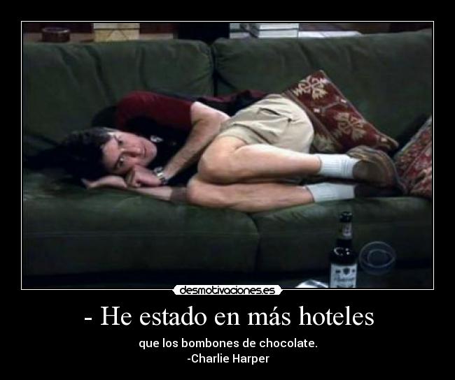 - He estado en más hoteles - 