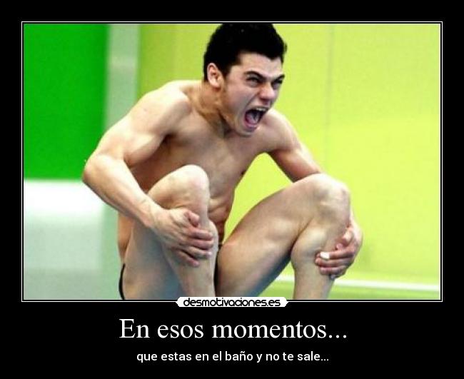 En esos momentos... - 