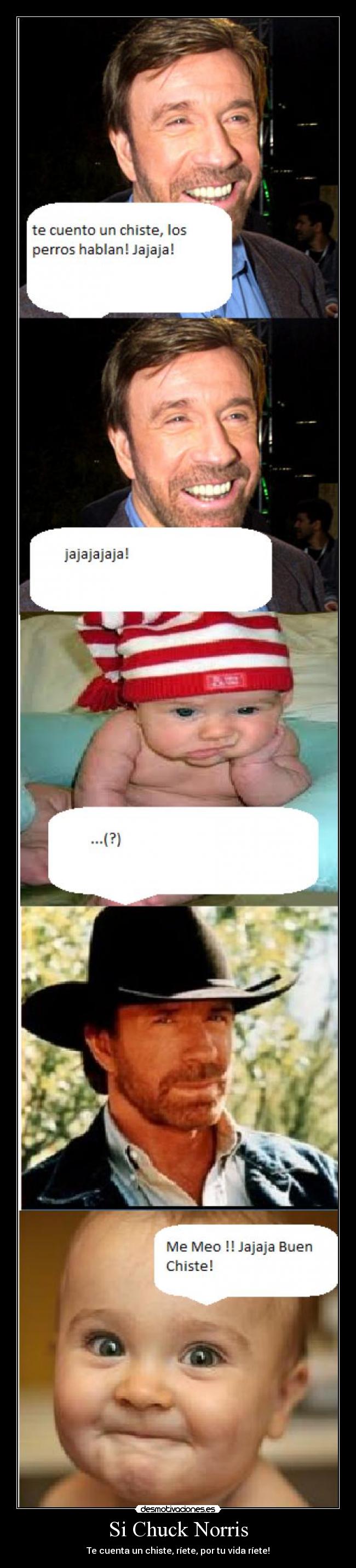 Si Chuck Norris - Te cuenta un chiste, ríete, por tu vida ríete!