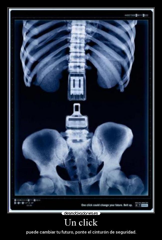 Un click - puede cambiar tu futuro, ponte el cinturón de seguridad.