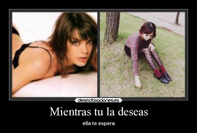 Mientras tu la deseas - 