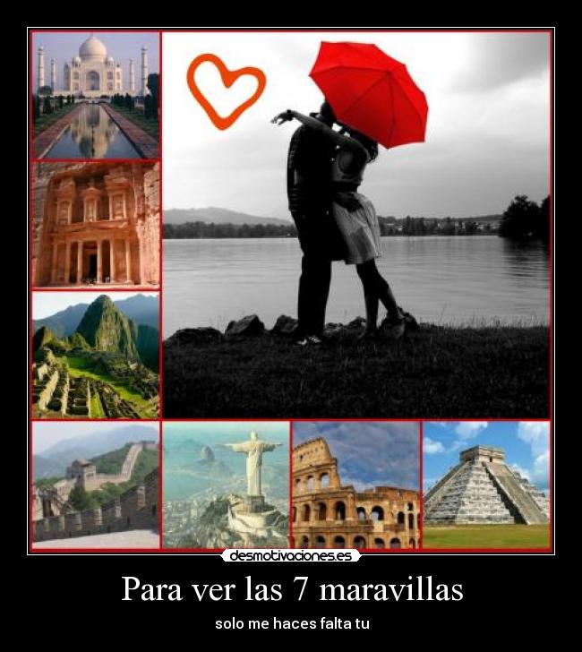 Para ver las 7 maravillas -