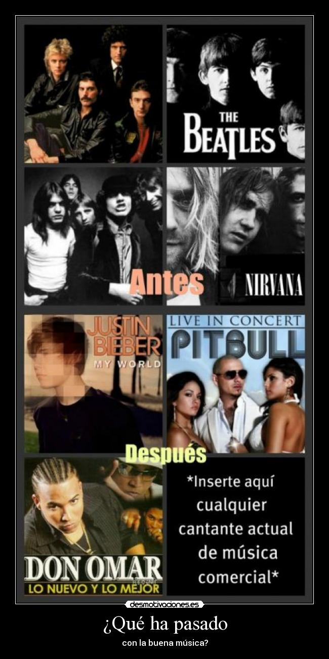 ¿Qué ha pasado - con la buena música?