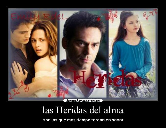 las Heridas del alma - son las que mas tiempo tardan en sanar