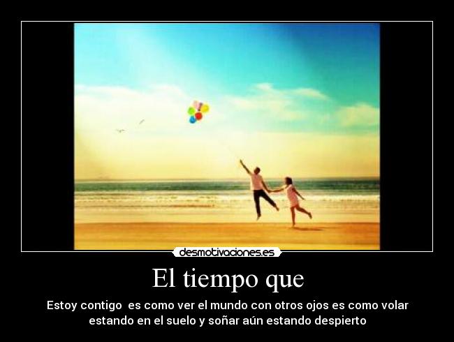 El tiempo que - 
