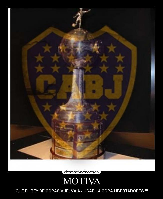 MOTIVA - QUE EL REY DE COPAS VUELVA A JUGAR LA COPA LIBERTADORES !!!