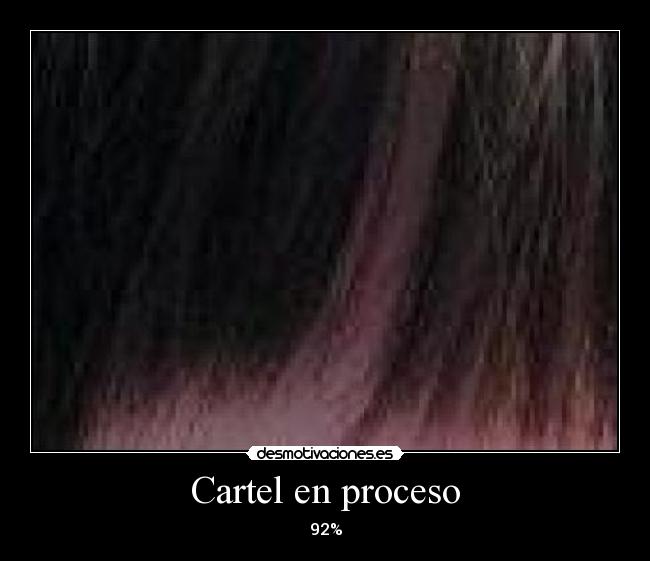 Cartel en proceso - 92%