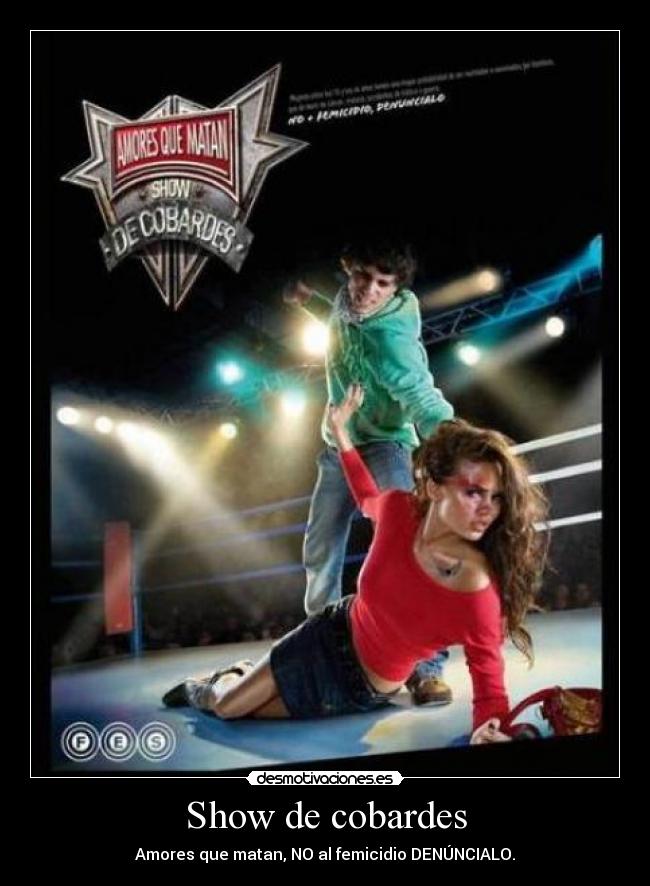 Show de cobardes - Amores que matan, NO al femicidio DENÚNCIALO.