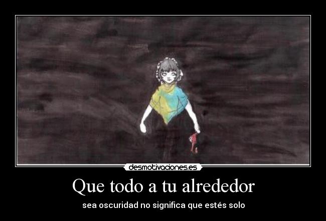 Que todo a tu alrededor -