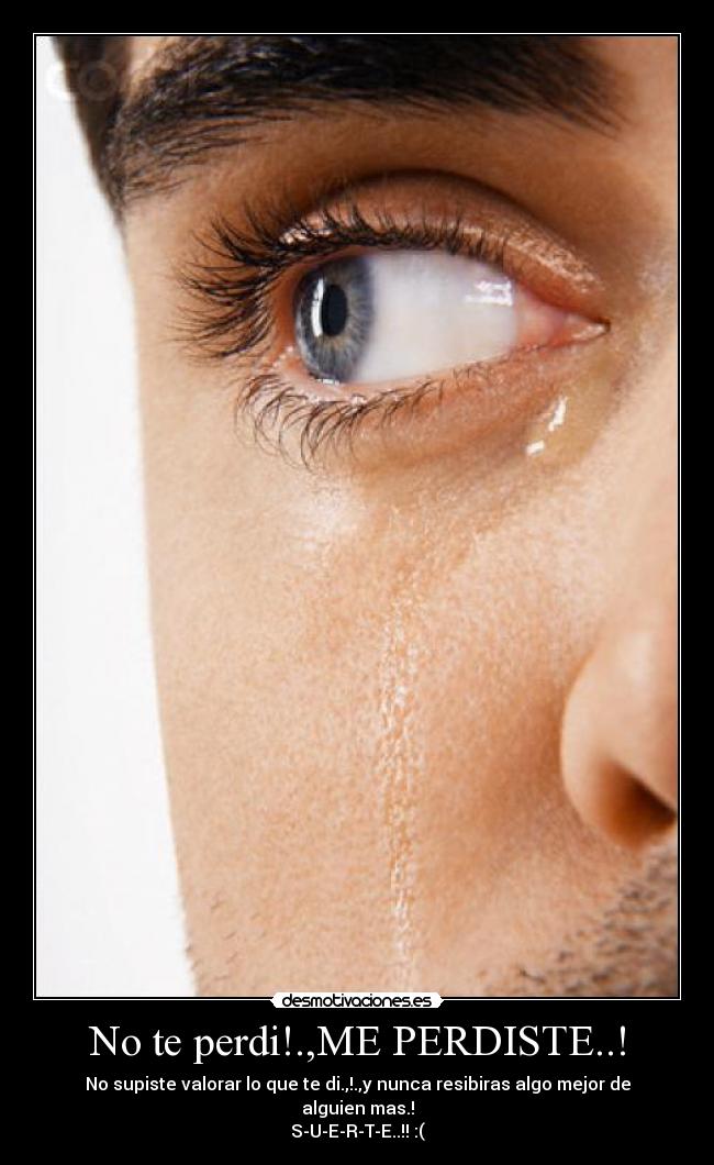 No te perdi!.,ME PERDISTE..! - 