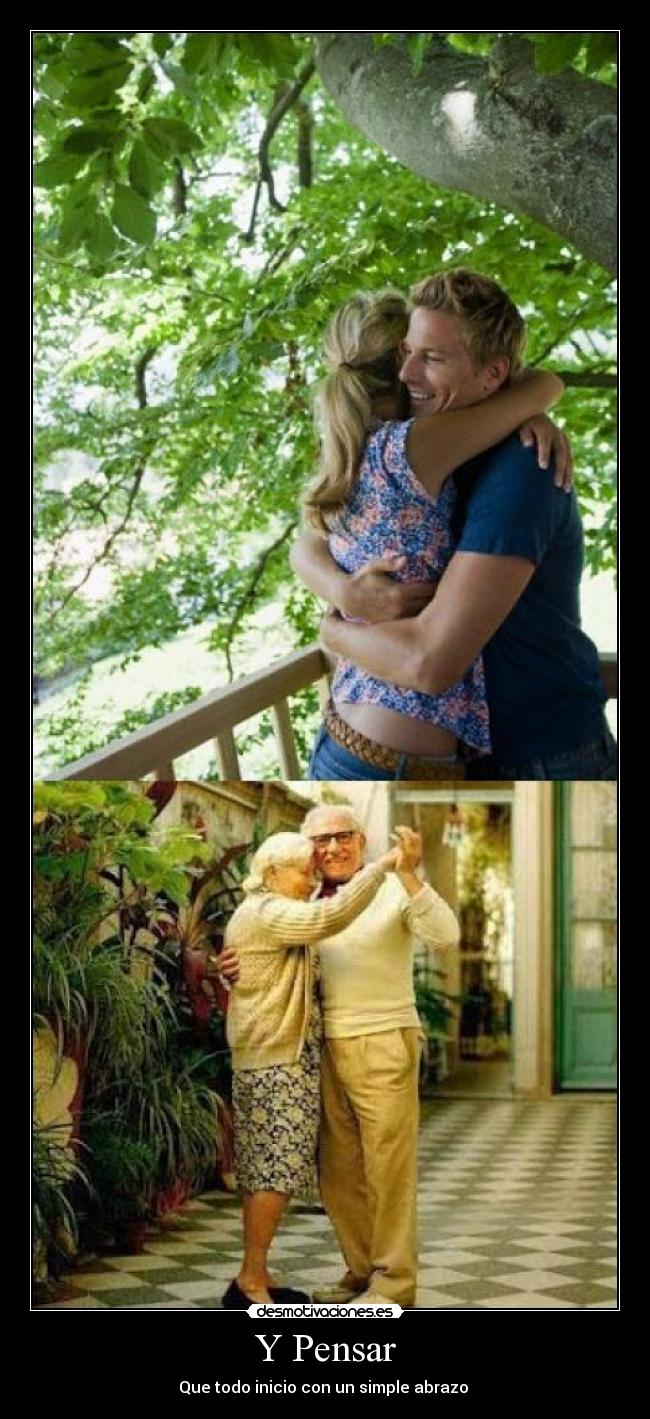 Y Pensar - Que todo inicio con un simple abrazo