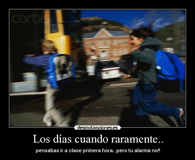 Los días cuando raramente.. -