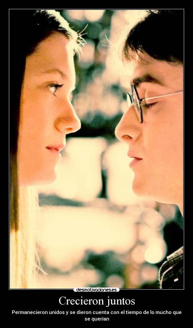 Crecieron juntos - Permanecieron unidos y se dieron cuenta con el tiempo de lo mucho que se querían