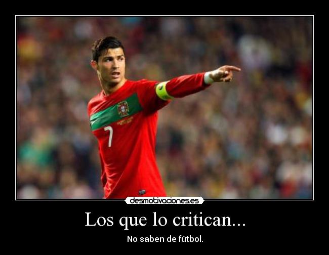 Los que lo critican... -