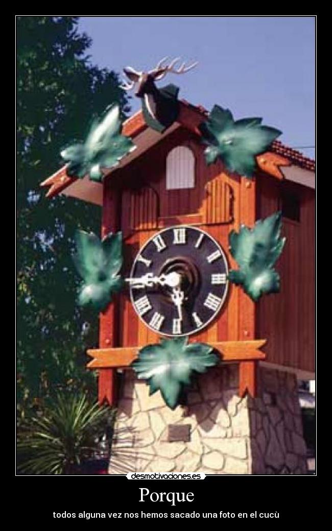 Porque - todos alguna vez nos hemos sacado una foto en el cucù