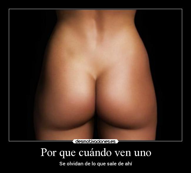 Por que cuándo ven uno -