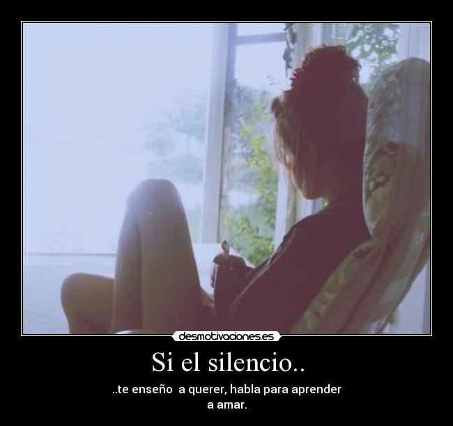 Si el silencio.. -