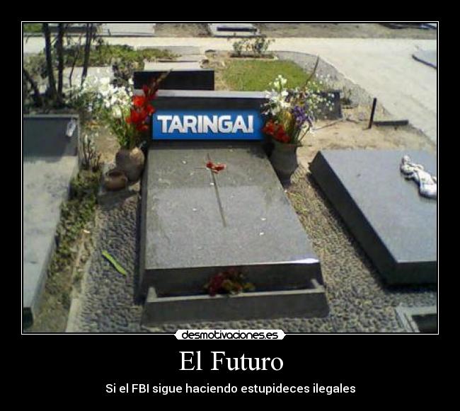 El Futuro - Si el FBI sigue haciendo estupideces ilegales