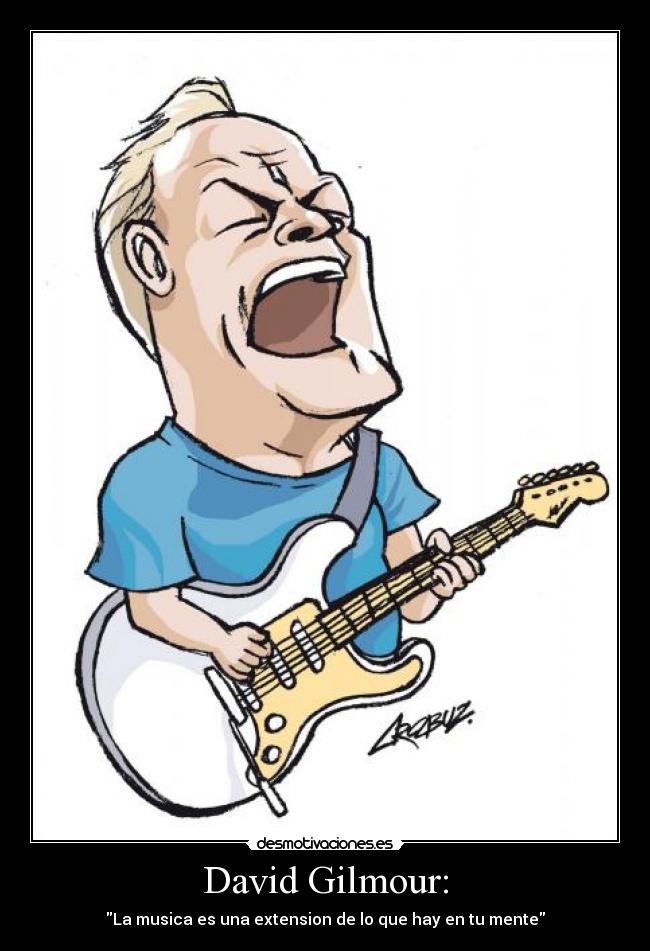 David Gilmour: - La musica es una extension de lo que hay en tu mente