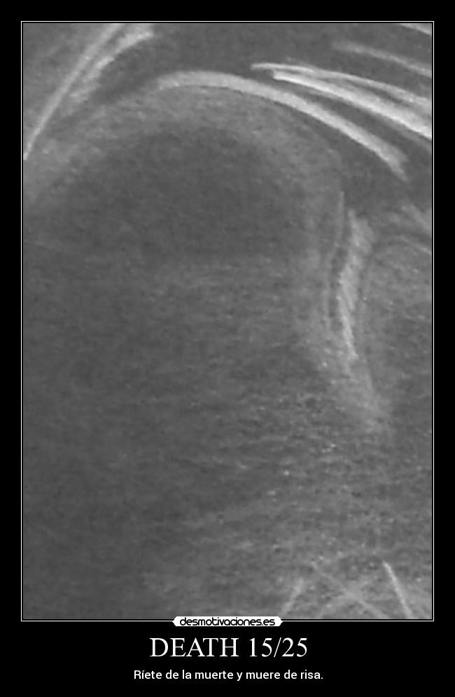 DEATH 15/25 - Ríete de la muerte y muere de risa.