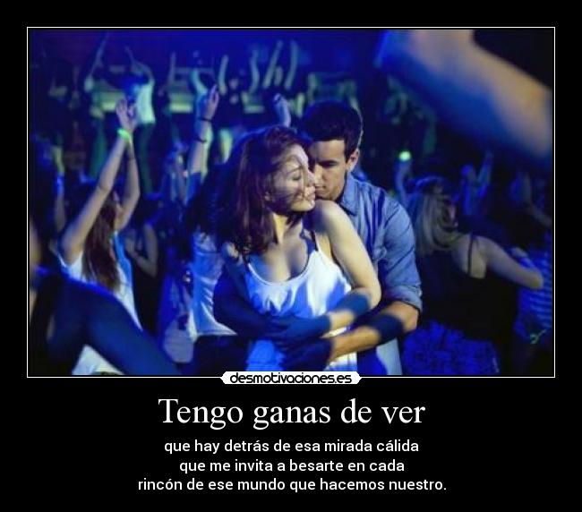 Tengo ganas de ver -