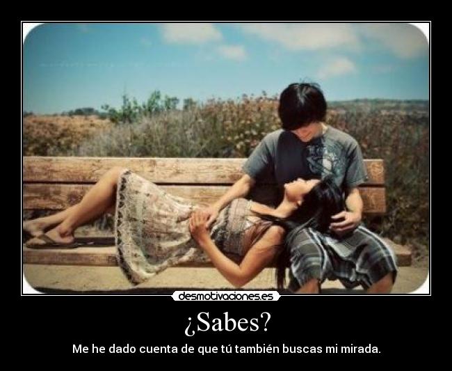 ¿Sabes? -