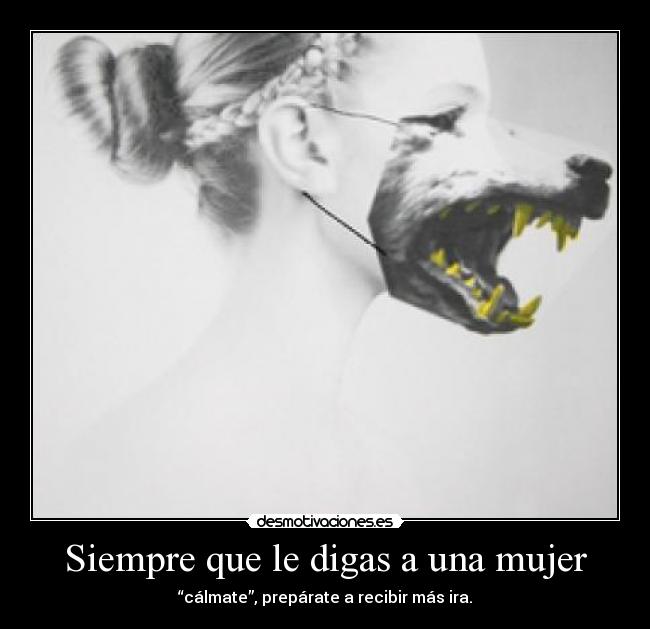 Siempre que le digas a una mujer - 