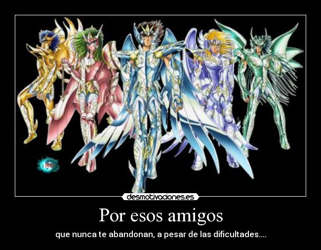 Por esos amigos - que nunca te abandonan, a pesar de las dificultades....