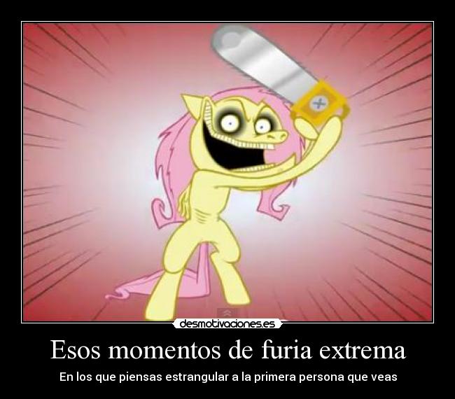 Esos momentos de furia extrema - En los que piensas estrangular a la primera persona que veas