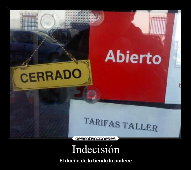 Indecisión - El dueño de la tienda la padece