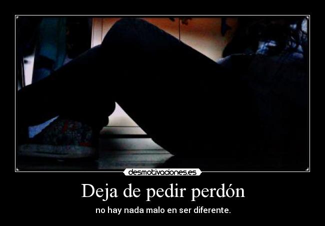 Deja de pedir perdón -
