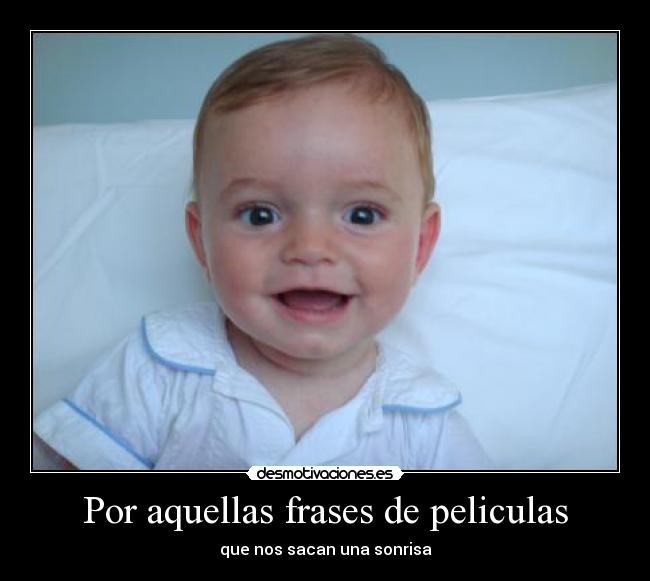 Por aquellas frases de peliculas - que nos sacan una sonrisa