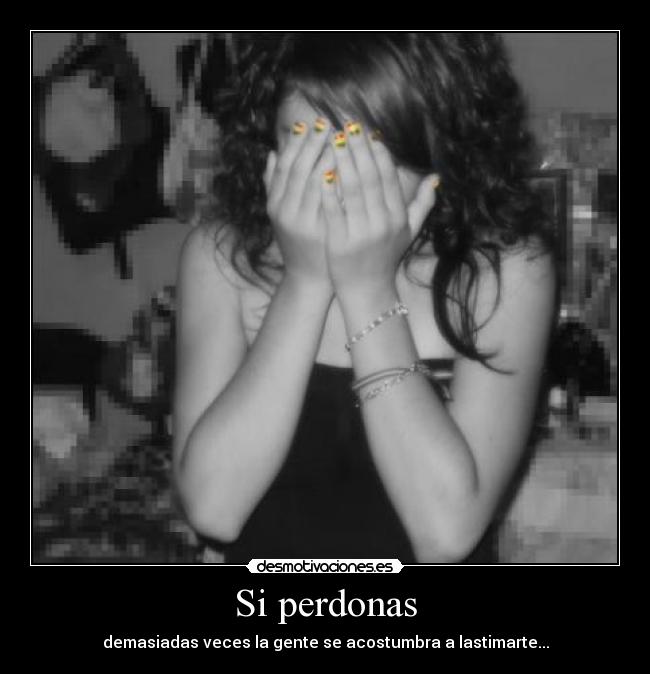 Si perdonas -