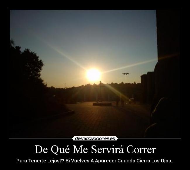 De Qué Me Servirá Correr - 