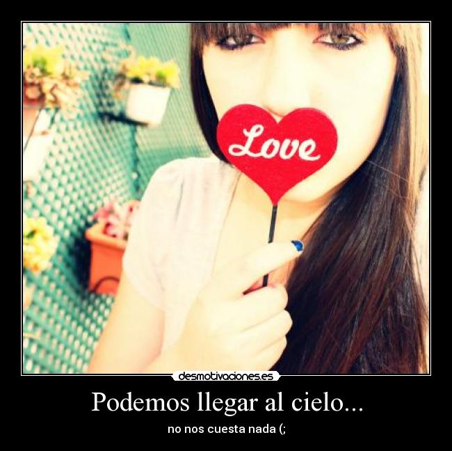 Podemos llegar al cielo... - 