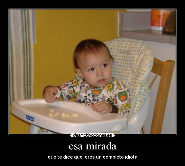 carteles esa mirada desmotivaciones