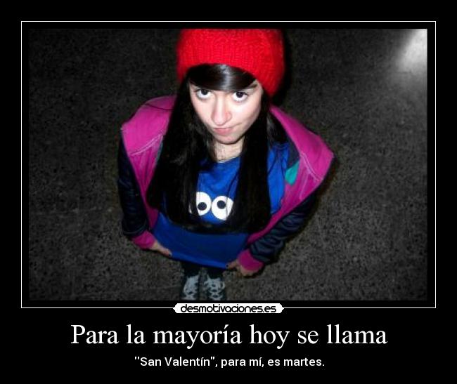 Para la mayoría hoy se llama -