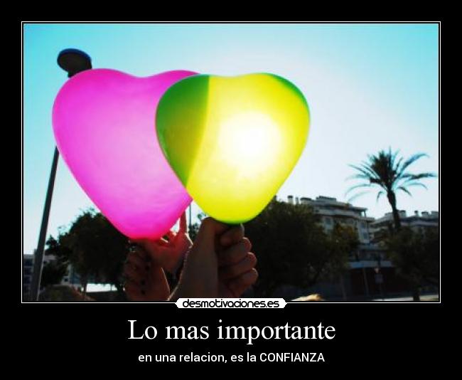 Lo mas importante - en una relacion, es la CONFIANZA