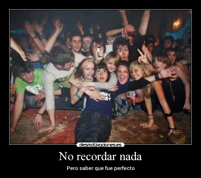 No recordar nada - Pero saber que fue perfecto