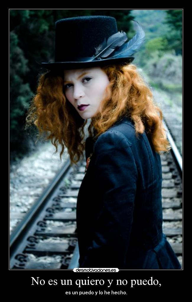 No es un quiero y no puedo, -