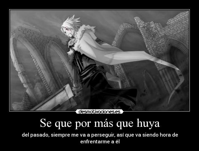 Se que por más que huya -