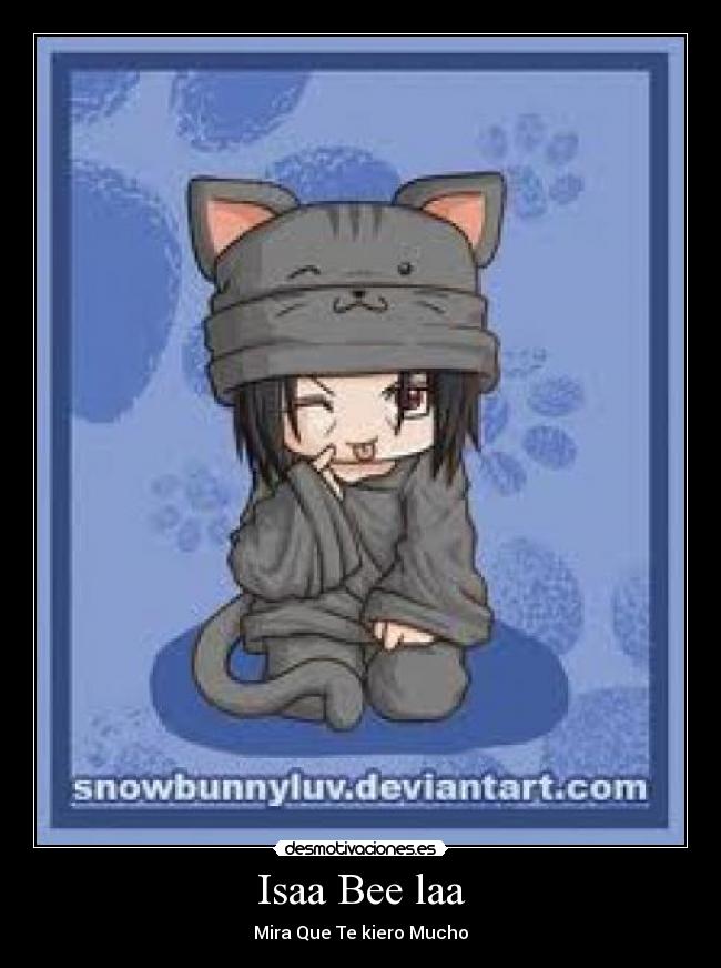 Isaa Bee laa - Mira Que Te kiero Mucho