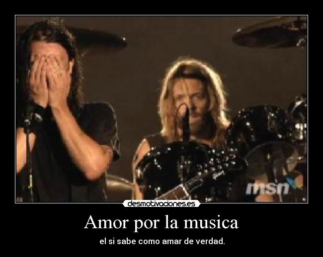 Amor por la musica - el si sabe como amar de verdad.
