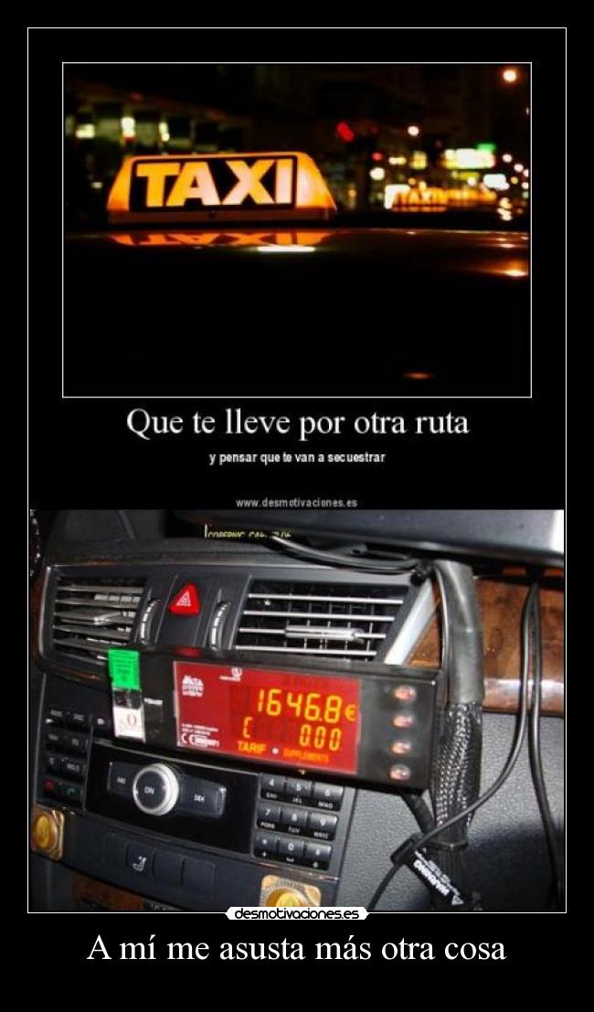 A mí me asusta más otra cosa -