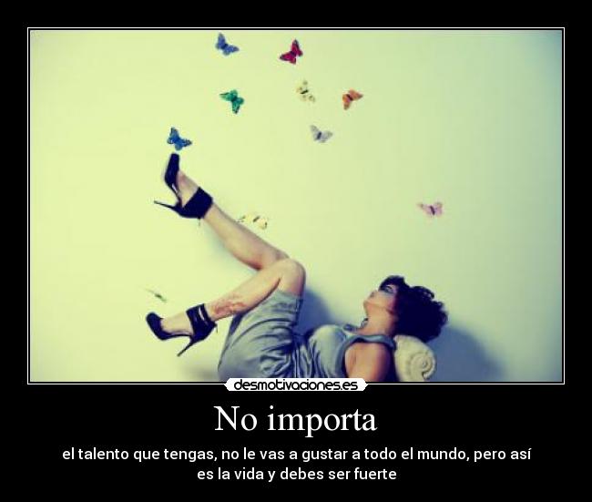 No importa -
