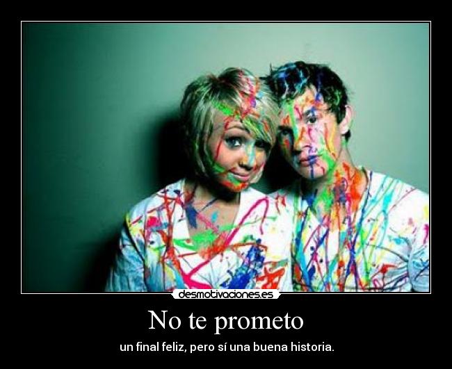 No te prometo - un final feliz, pero sí una buena historia.