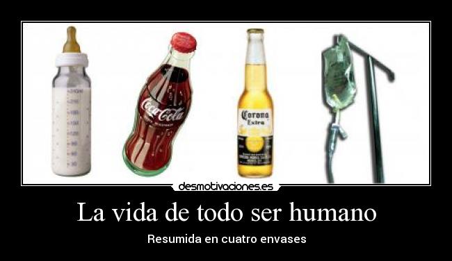 carteles vida mamadera coca cola cerveza corona suero desmotivaciones