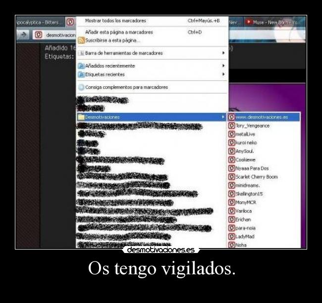 Os tengo vigilados. -