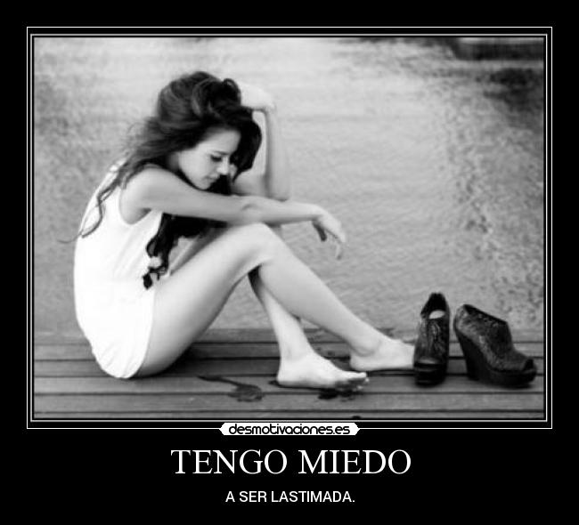 TENGO MIEDO -