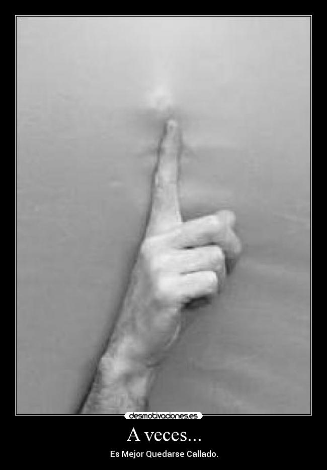 A veces... - Es Mejor Quedarse Callado.